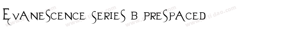 Evanescence Series B Prespaced字体转换